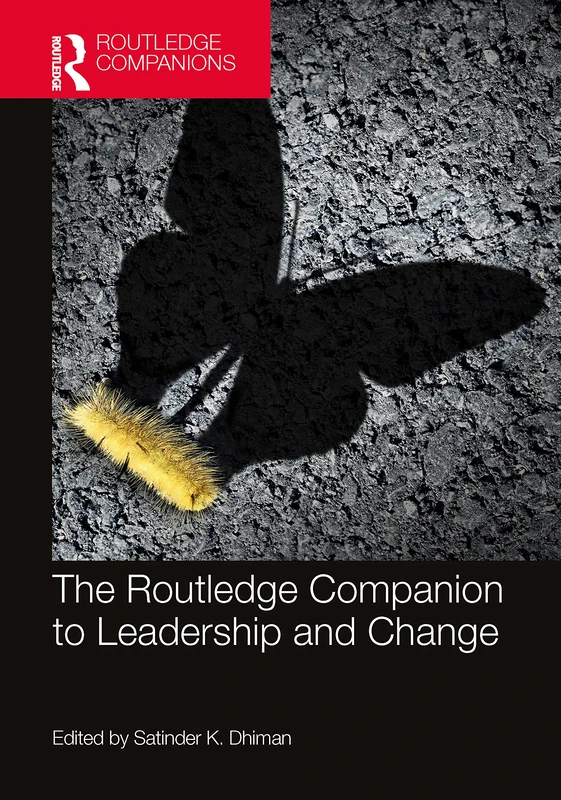 The Routledge Companion to Leadership and Change (Routledge Companions in Business, Management and Marketing)
