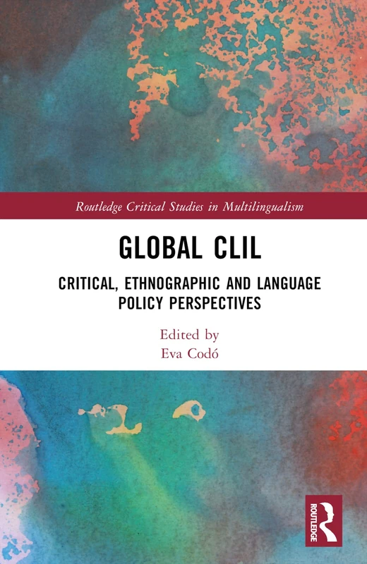 Routledge Global CLIL: Critical and Language Policy Perspectives - Image 1