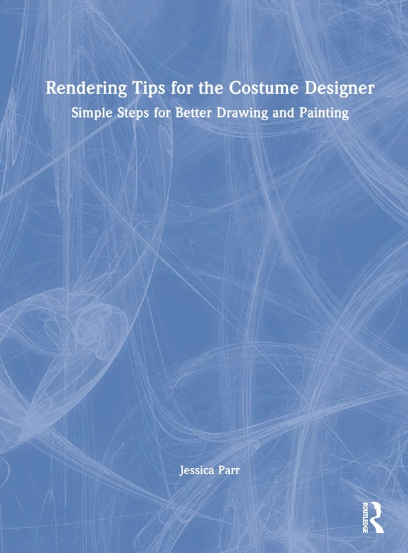 Routledge Rendering Tips for the Costume Designer Book