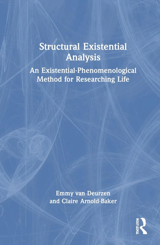 Structural Existential Analysis: An Existential-Phenomenological Method for Researching Life - Image 1