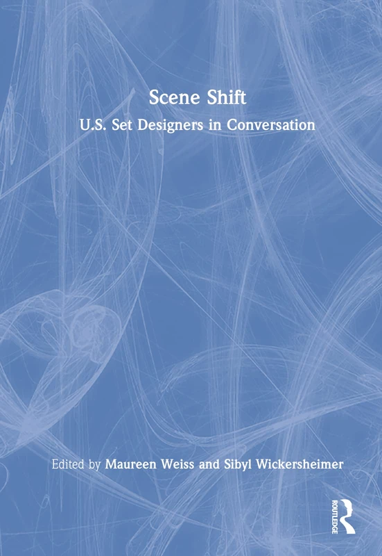 Routledge - Scene Shift: U.S. Set Designers in Conversation
