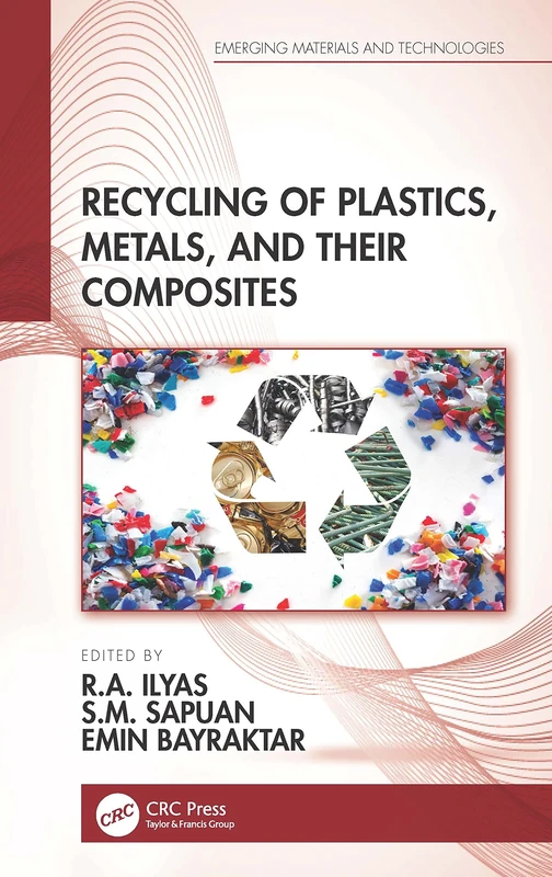 Recycling of Plastics, Metals, and Their Composites (Emerging Materials and Technologies)
