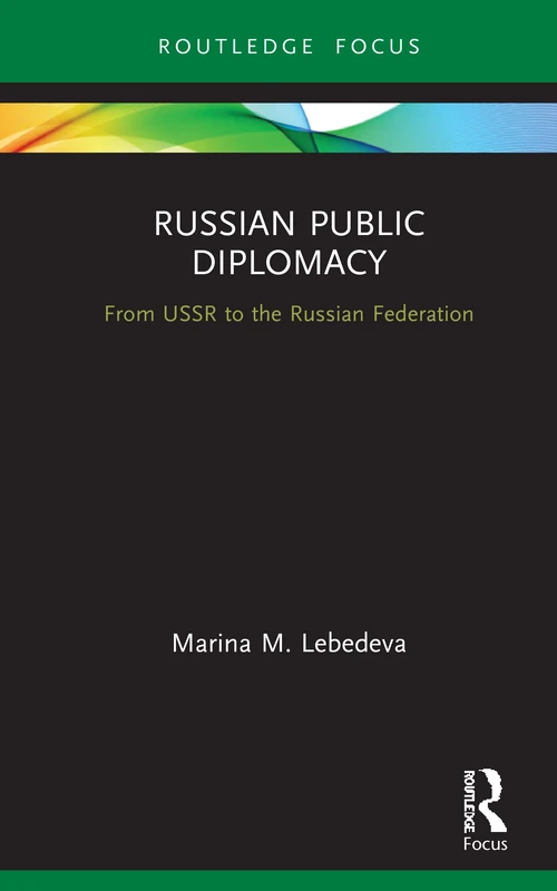 Russian Public Diplomacy: From USSR to the Russian Federation (Innovations in International Affairs)
