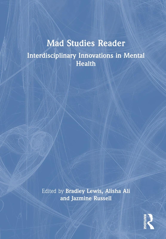 Routledge Mad Studies Reader: Interdisciplinary Innovations