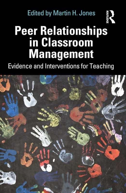 Peer Relationships in Classroom Management: Evidence and Interventions for Teaching