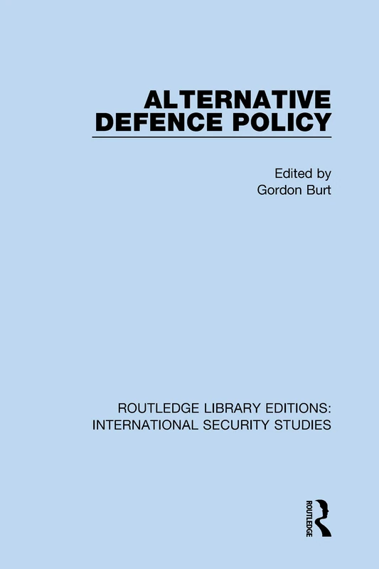 Alternative Defence Policy: 1 (Routledge Library Editions: International Security Studies)