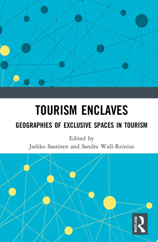 Routledge - Tourism Enclaves: Geographies of Exclusive Spaces