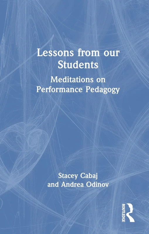 Lessons from our Students: Meditations on Performance Pedagogy