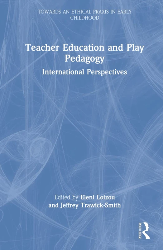 Routledge Teacher Education and Play Pedagogy Book