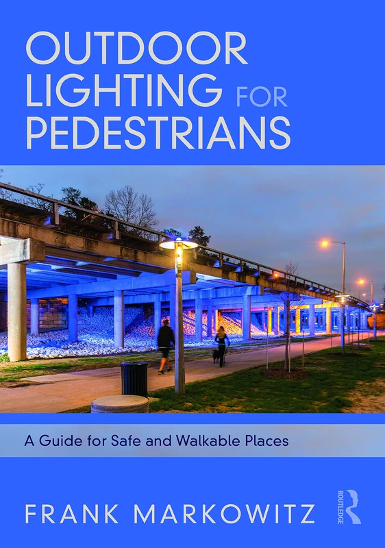 Outdoor Lighting for Pedestrians - Routledge Guide Book