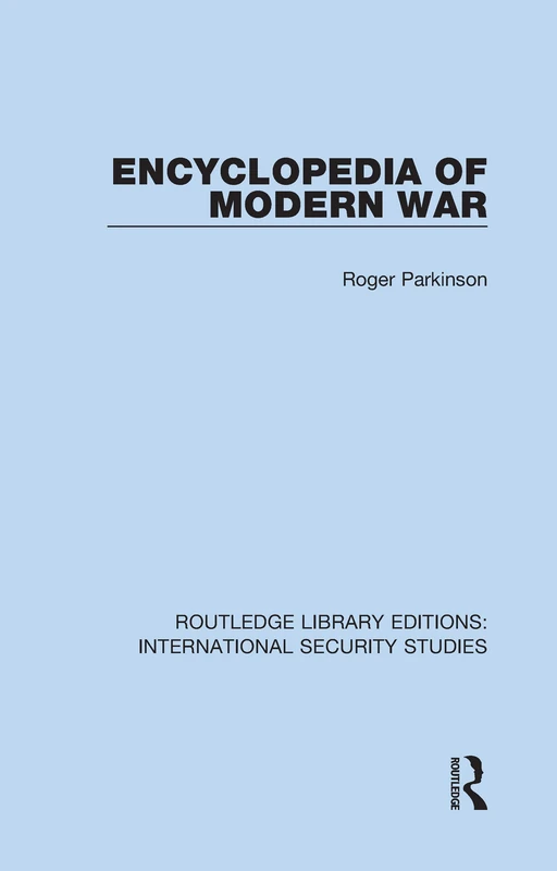Encyclopedia of Modern War: 5 (Routledge Library Editions: International Security Studies)
