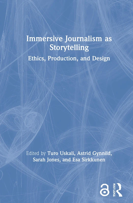 Routledge Immersive Journalism as Storytelling - Research Book