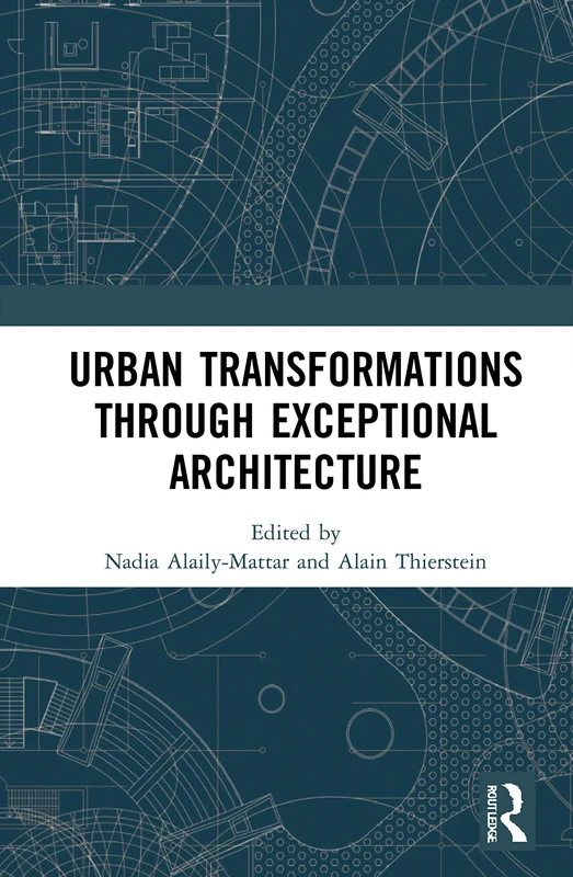 Routledge - Urban Transformations through Exceptional Architecture