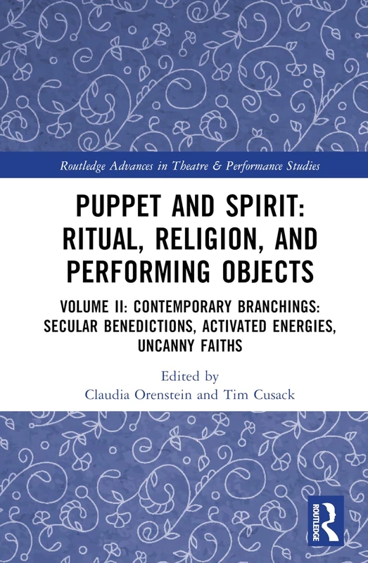 Puppet and Spirit Vol II: Routledge Performing Objects Book