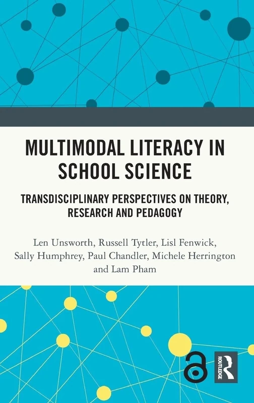 Multimodal Literacy in School Science: Transdisciplinary Perspectives on Theory, Research and Pedagogy