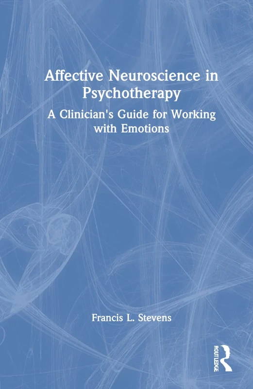 Routledge - Affective Neuroscience in Psychotherapy Guide