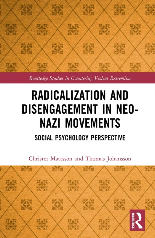 Routledge Radicalization and Disengagement in Neo-Nazi Movements