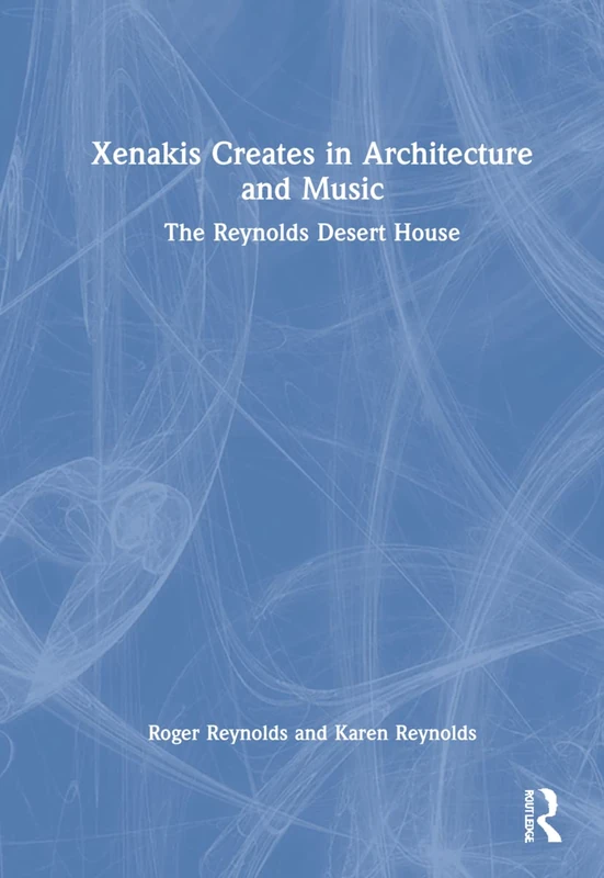 Routledge Xenakis Creates in Architecture and Music Book
