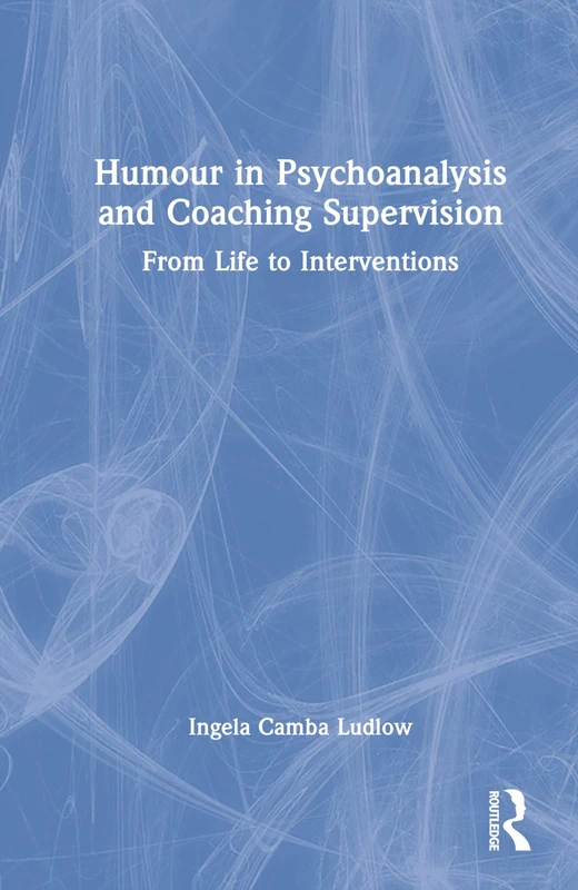 Routledge Humour in Psychoanalysis and Coaching Supervision