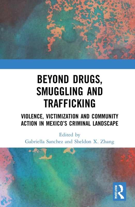 Beyond Drugs, Smuggling and Trafficking - Routledge Book