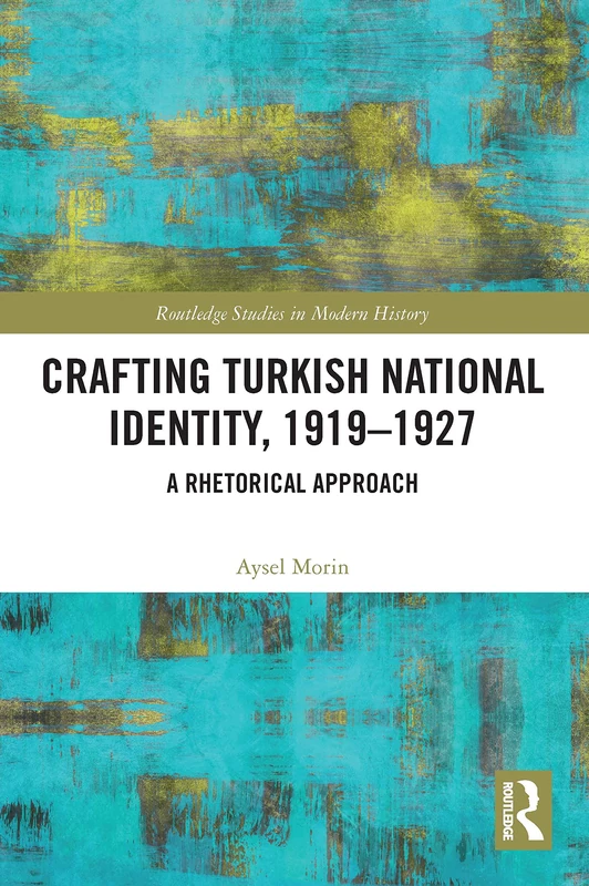 Routledge Crafting Turkish National Identity, 1919-1927 Book - Image 1