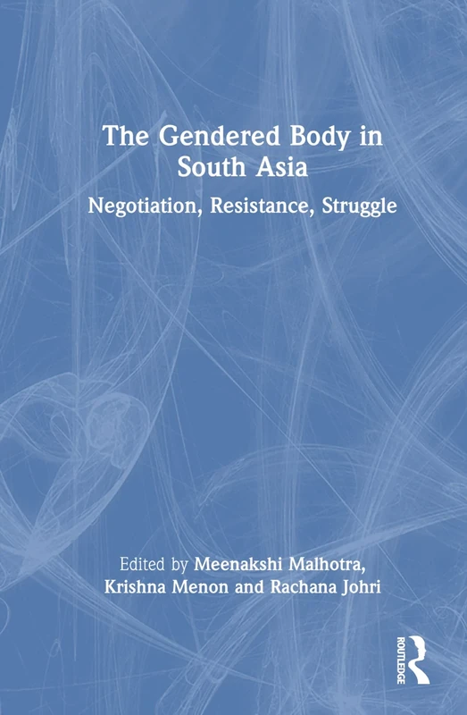 The Gendered Body in South Asia: Negotiation, Resistance, Struggle - Image 1
