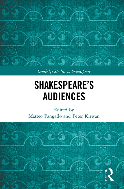 Routledge Shakespeare's Audiences - Routledge Studies in Shakespeare