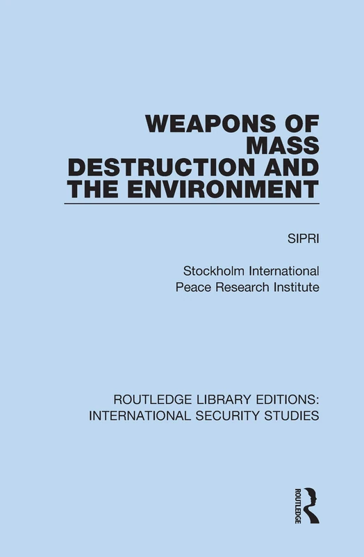 Weapons of Mass Destruction and the Environment: 23 (Routledge Library Editions: International Security Studies)