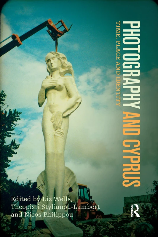 Photography and Cyprus: Time, Place and Identity (International Library of Modern and Contemporary Art)
