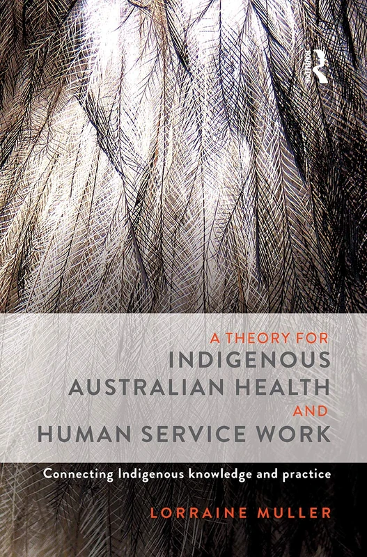 Routledge - A Theory for Indigenous Australian Health Work