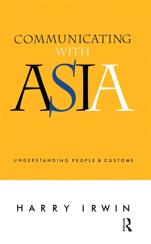 Communicating with Asia: Understanding people and customs