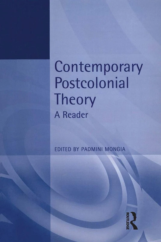 Contemporary Postcolonial Theory: A Reader