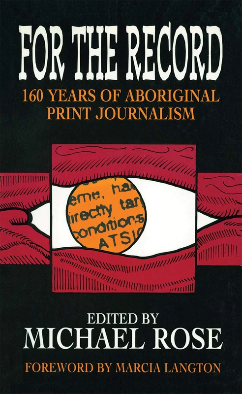 Routledge - For the Record: 160 Years of Aboriginal Print Journalism