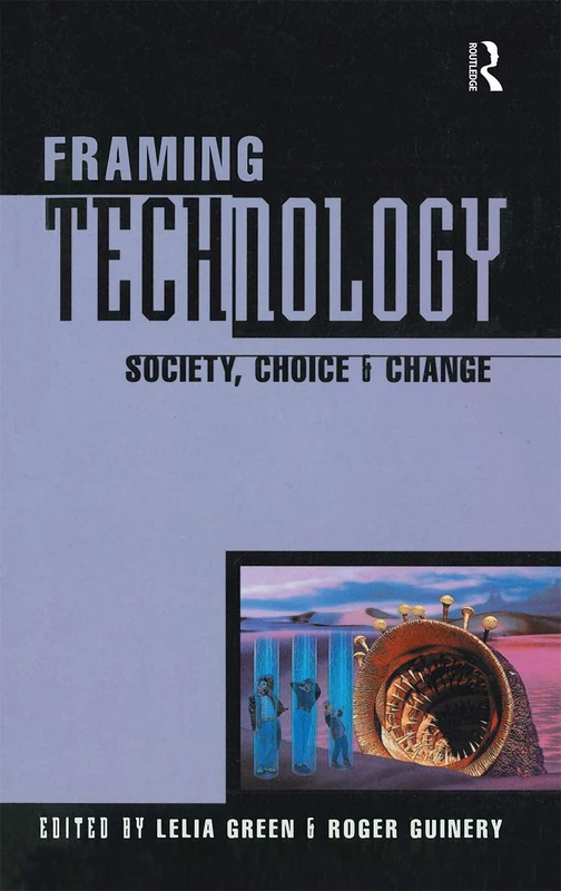 Routledge Framing Technology (Studies in Society) Book