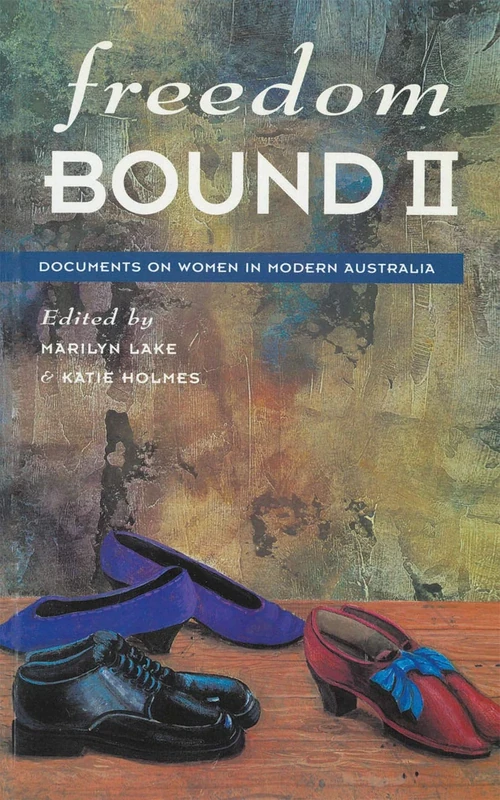 Freedom Bound II: Documents on women in modern Australia: 2