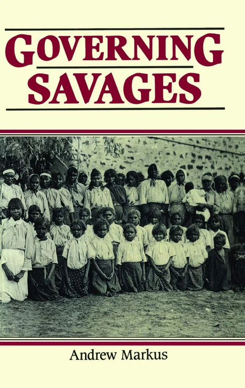 Governing Savages by Routledge - Anthropology and Sociology Book