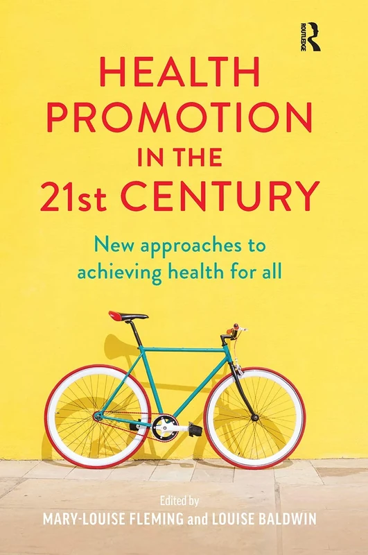 Health Promotion in the 21st Century: New approaches to achieving health for all