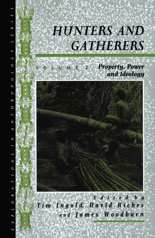 Routledge Hunters and Gatherers Vol II - Property, Power and Ideology