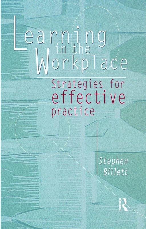 Learning In The Workplace: Strategies for effective practice