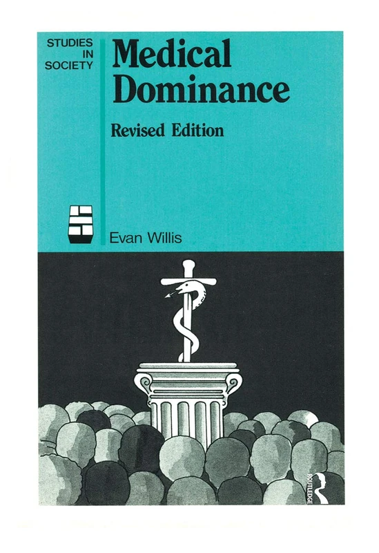 Medical Dominance: Australian Health Care - Routledge Edition