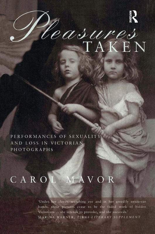 Pleasures Taken: Performances of Sexuality and Loss in Victorian Photographs - Image 1