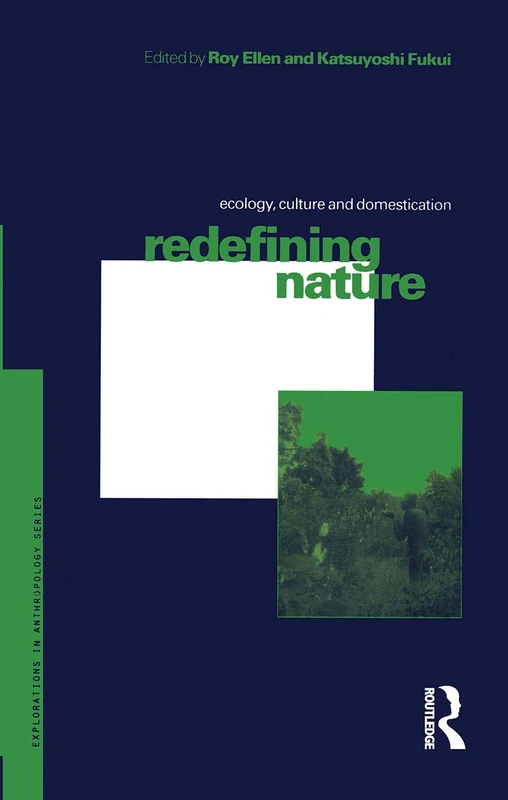 Routledge Redefining Nature: Ecology, Culture and Domestication