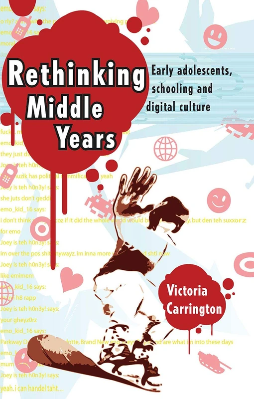 Rethinking Middle Years - Early Adolescents and Digital Culture