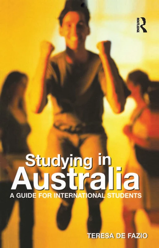 Routledge - Studying in Australia: Guide for International Students