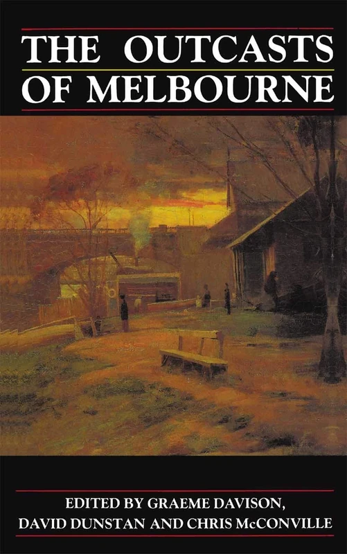 The Outcasts of Melbourne: Essays in social history