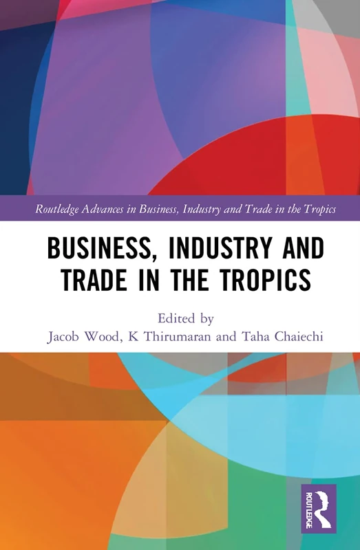 Routledge Business, Industry, and Trade in the Tropics Book
