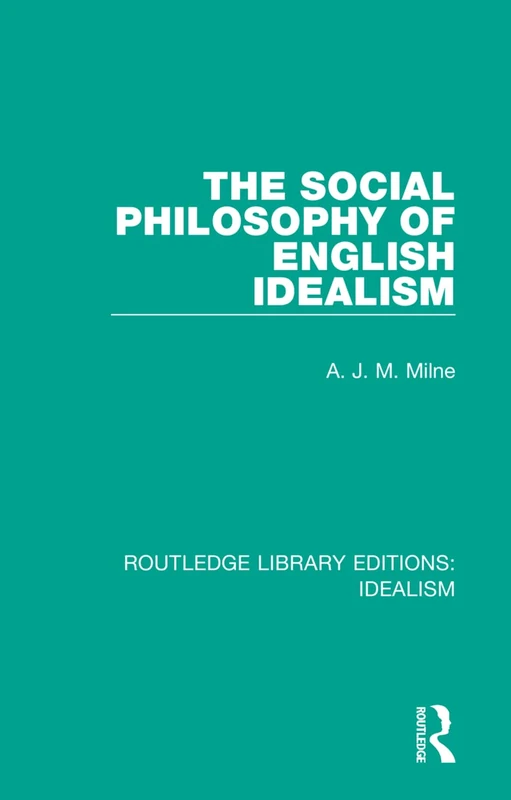 The Social Philosophy of English Idealism: 2 (Routledge Library Editions: Idealism)