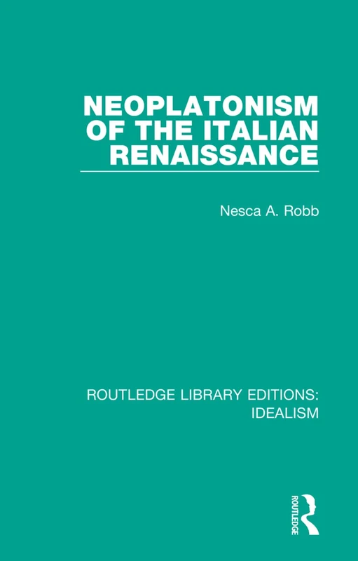 Neoplatonism of the Italian Renaissance: 3 (Routledge Library Editions: Idealism) - Image 1