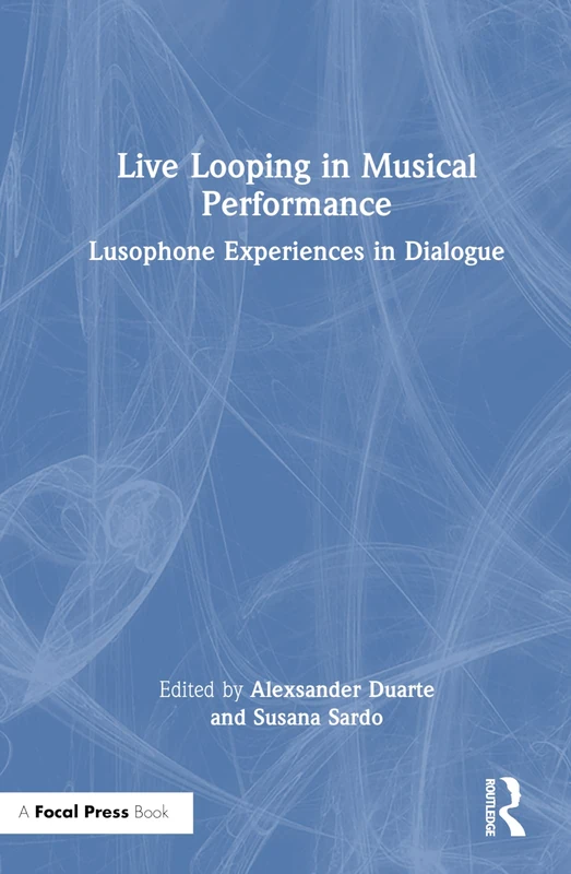 Focal Press - Live Looping in Musical Performance Book