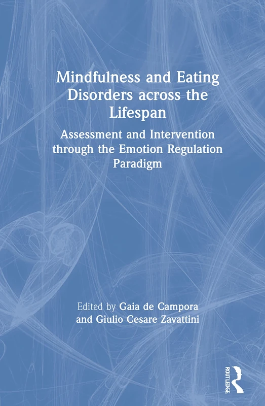 Mindfulness and Eating Disorders across the Lifespan: Assessment and Intervention through the Emotion Regulation Paradigm